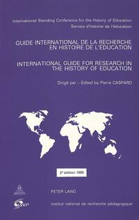 Guide international de la recherche en histoire de l'éducation- International Guide for Research in the History of Education