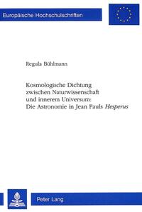 Kosmologische Dichtung zwischen Naturwissenschaft und innerem Universum:- Die Astronomie in Jean Pauls «Hesperus»