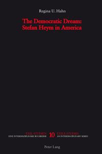 The Democratic Dream: Stefan Heym in America