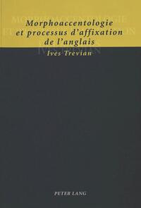 Morphoaccentologie et processus d’affixation de l’anglais