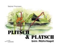 Plitsch & Platsch bim Röhrlispil