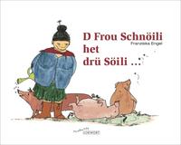 D Frou Schnöili het drü Söili