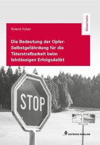 Die Bedeutung der Opfer-Selbstgefährdung für die Täterstrafbarkeit beim fahrlässigen Erfolgsdelikt