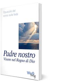 Padre nostro Vivere nel Regno di Dio