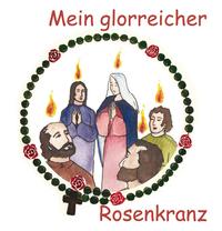 Mein glorreicher Rosenkranz