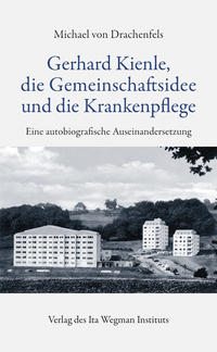 Gerhard Kienle, die Gemeinschaftsidee und die Krankenpflege