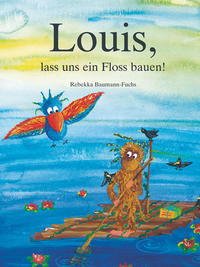 Louis, lass uns ein Floss bauen!