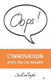 Oops! L'innovation n'est pas un hasard