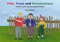 Fritz, Franz und Hosenschranz