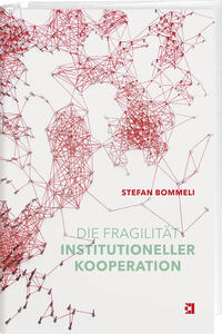 Die Fragilität institutioneller Kooperation