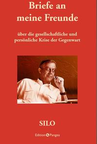 Briefe an meine Freunde über die gesellschaftliche und persönliche Krise der Gegenwart