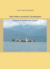 Silja Walters mystische Chronikspiele zwischen Tradition und Moderne