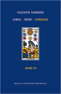 Valentin Tomberg. Leben - Werk - Wirkung Band III