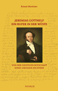 Jeremias Gotthelf - Ein Rufer in der Wüste