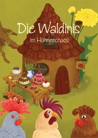 Die Waldinis im Hühnerchaos