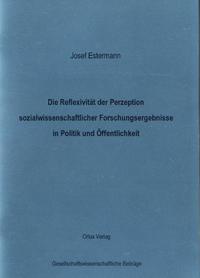 Die Reflexivität der Perzeption sozialwissenschaftlicher Forschungsergebnisse in Politik und Öffentlichkeit