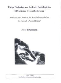 Einige Gedanken zur Rolle der Soziologie im Öffentlichen Gesundheitswesen