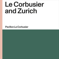 Le Corbusier and Zurich