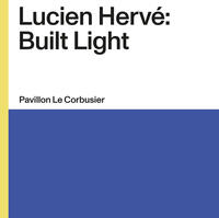 Lucien Hervé: Built Light