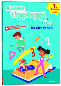 Einfach tipptopp! Plus: Kopfrechnen