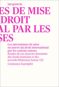 Les mécanismes de mise en oeuvre du droit international par les cantons suisses