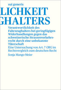 Verantwortlichkeit des Fahrzeughalters bei geringfügigen Widerhandlungen gegen das schweizerische Strassenverkehrsrecht durch eine unbekannte Täterschaft
