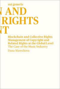 Blockchain and Collective Rights Management of Copyright and Related Rights at the Global Level: The Case of the Music Industry