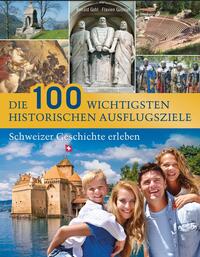 Die 100 wichtgsten historischen Ausflugsziele