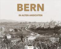 Bern in alten Ansichten 2024