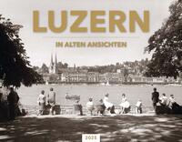 Luzern in alten Ansichten 2025