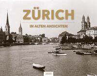 Zürich in alten Ansichten 2025