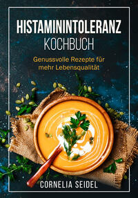 Histaminintoleranz Kochbuch