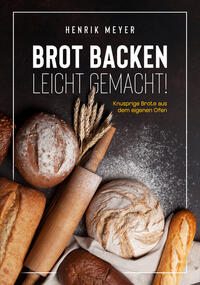 Brot backen leicht gemacht!