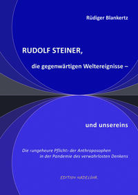 RUDOLF STEINER, die gegenwärtigen Weltereignisse – und unsereins