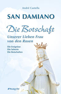 San Damiano, Die Botschaft Unserer Lieben Frau von den Rosen