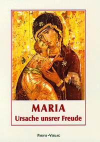 Maria, Ursache unsrer Freude