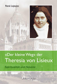 «Der kleine Weg» der Theresia von Lisieux