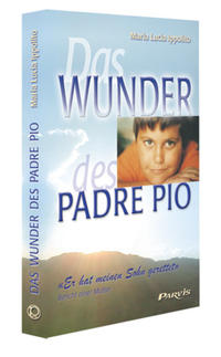 Das Wunder des Padre Pio