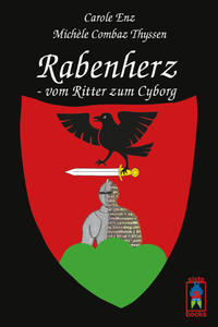 Rabenherz - vom Ritter zum Cyborg