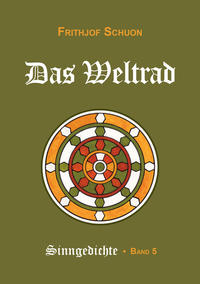 Schuons Sinngedichte / Das Weltrad