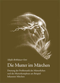 Jungiana / Reihe B. Beiträge zur Psychologie von C. G. Jung / Die Mutter im Märchen