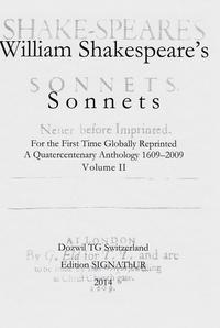 Shakespeare's Sonnets for the First Time Globally Reprinted - A Quatercentenary Anthology.