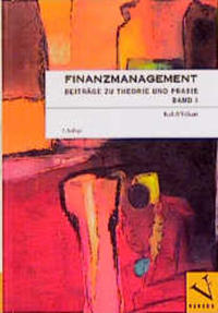 Finanzmanagement. Beiträge zu Theorie und Praxis