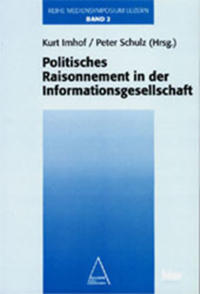 Mediensymposium Luzern / Politisches Raisonnement in der Informationsgesellschaft