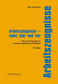 Arbeitszeugnisse - wahr, klar und fair