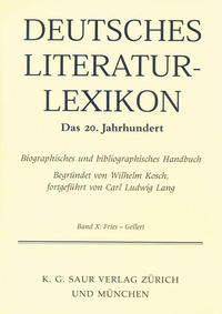 Deutsches Literatur-Lexikon. Das 20. Jahrhundert / Fries - Gellert