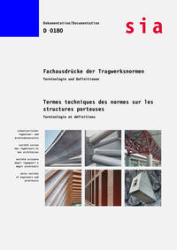 Fachbegriffe der Tragwerksnormen - Terminologie und Definitionen /Termes techniques des normes sur les structures porteuses - Terminologie et définitions