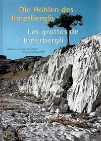 Die Höhlen des Innerberglis / Les grottes de I'Innerbergli