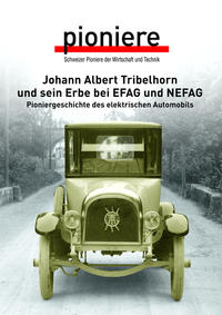 Johann Albert Tribelhorn und sein Erbe bei EFAG und NEFAG