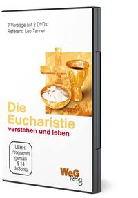 Die Eucharistie verstehen und leben